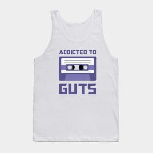 Addicted to Guts Cassette version Tank Top